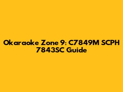 Okaraoke Zone 9: C7849M SCPH 7843SC Guide