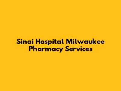 Sinai Hospital Milwaukee Pharmacy Services