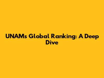 UNAM's Global Ranking: A Deep Dive